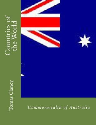 Countries of the World: Commonwealth of Australia by Clancy, Tomas