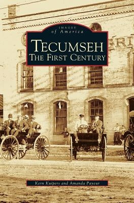 Tecumseh: The First Century by Kuipers, Kern