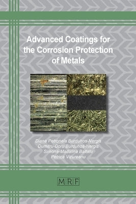 Advanced Coatings for the Corrosion Protection of Metals by Burduhos-Nergis, Diana Petronela