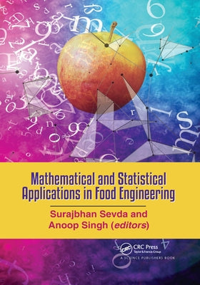 Mathematical and Statistical Applications in Food Engineering by Sevda, Surajbhan