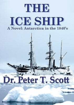 The Ice Ship by Scott, Peter T.