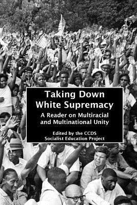 Taking Down White Supremacy by Education Project, Ccds Socialist