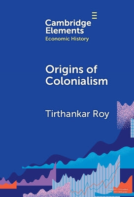 Origins of Colonialism by Roy, Tirthankar