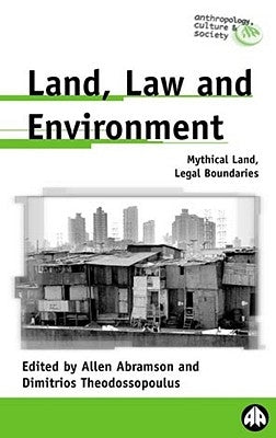 Land, Law and Environment: Mythical Land, Legal Boundaries by Abramson, Allen