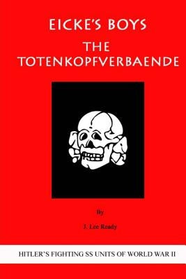 Eicke's Boys: The Totenkopfverbaende by Christensen, Richard P.