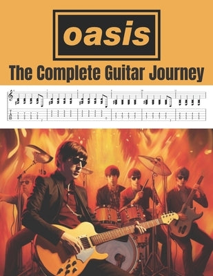 Oasis: The Complete Guitar Journey by El Kahia, Hajiba