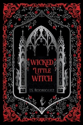 Wicked Little Witch by Rodriguez, J. S.