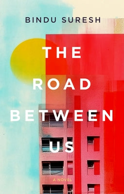 The Road Between Us by Suresh, Bindu