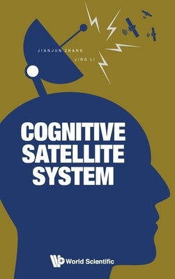 Cognitive Satellite System by Zhang Jianjun