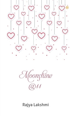 Moonshine @11 by Lakshmi, Rajya