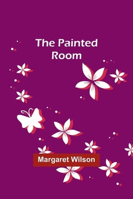 The painted room by Wilson, Margaret