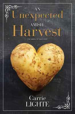 An Unexpected Amish Harvest by Lighte, Carrie