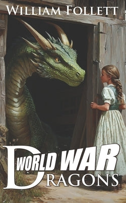 World War Dragons by Follett, William