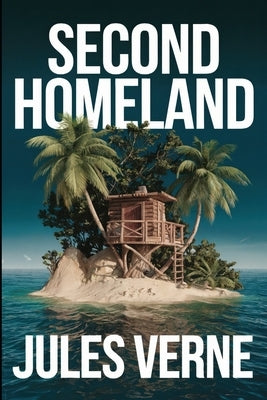 Second Homeland (The Swiss Family Robinson sequel): A New Translation by Petault, David