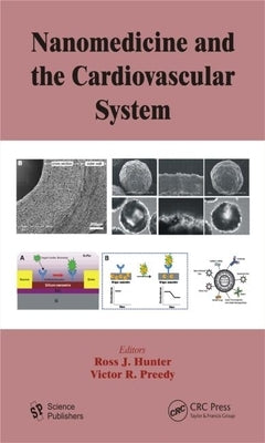 Nanomedicine and the Cardiovascular System by Hunter, Ross J.