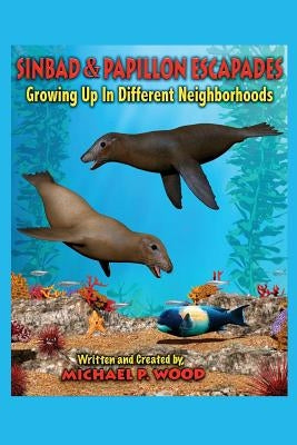 Sinbad & Papillon Escapades: Growing Up In Different Neighborhoods by Storey, Jim