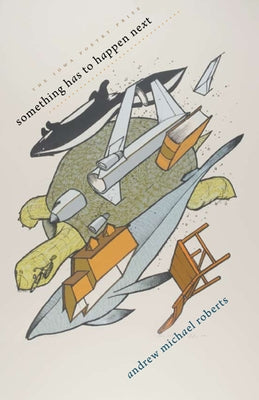 Something Has to Happen Next by Roberts, Andrew Michael