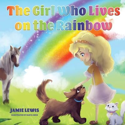 The Girl Who Lives On The Rainbow by Shch, Darya