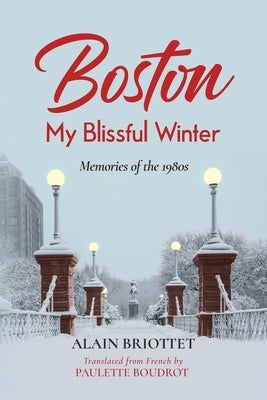 Boston: My Blissful Winter by Briottet, Alain