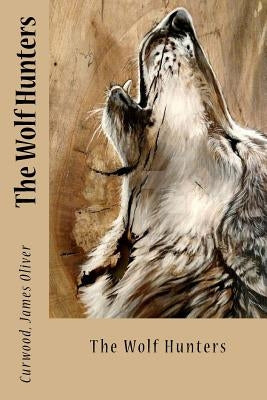 The Wolf Hunters by Sir Angels