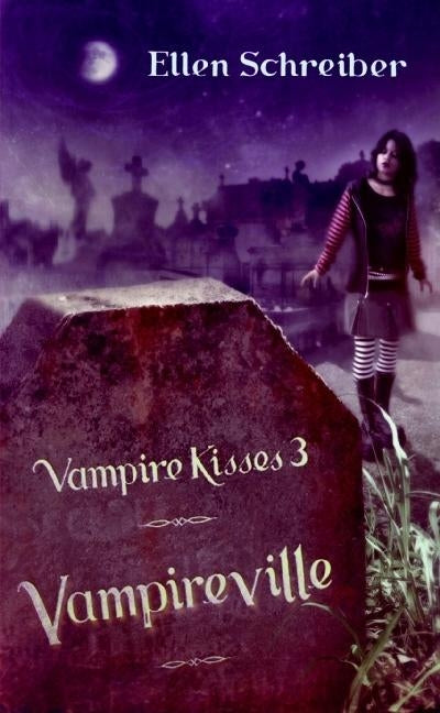 Vampire Kisses 3: Vampireville by Schreiber, Ellen
