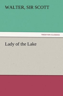 Lady of the Lake by Scott, Walter