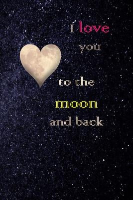 I Love You to the Moon and Back: Diary by Harrop, Jake