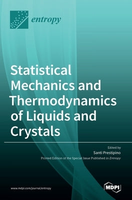 Statistical Mechanics and Thermodynamics of Liquids and Crystals by Prestipino, Santi