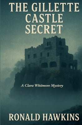 The Gillette Castle Secret by Hawkins, Ronald