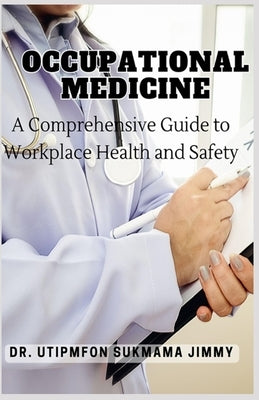 Occupational Medicine by Jimmy, Utipmfon Sukmama