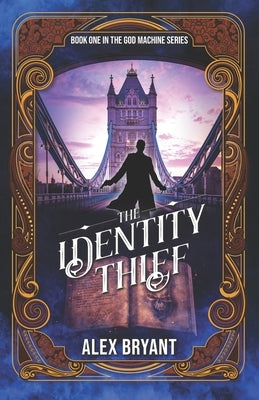 The Identity Thief by Bryant, Alex