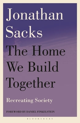 The Home We Build Together: Recreating Society by Sacks, Jonathan