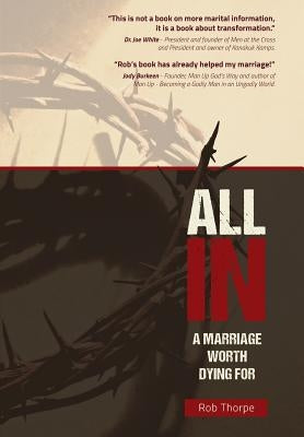 All in - A Marriage Worth Dying for by Thorpe, Rob