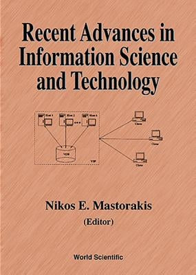 Recent Advances in Information Science and Technology by Mastorakis, Nikos E.