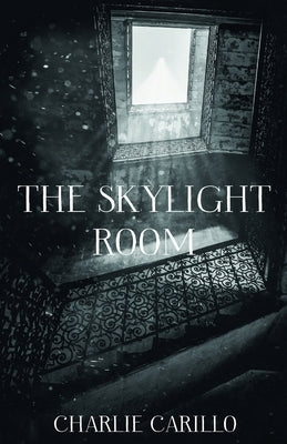 The Skylight Room by Carillo, Charlie
