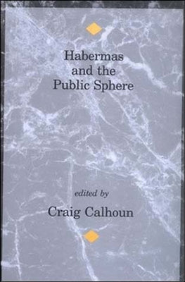 Habermas and the Public Sphere by Calhoun, Craig