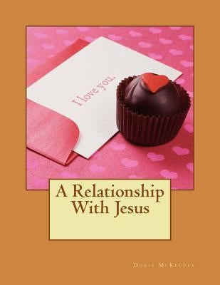 A Relationship With Jesus by McKelvey, Doris