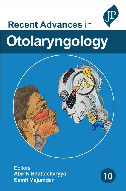 Recent Advances in Otolaryngology: Volume 10 by Bhattacharyya, Abir K.