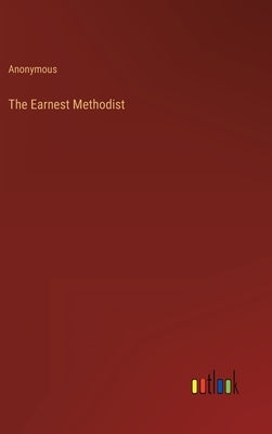 The Earnest Methodist by Anonymous