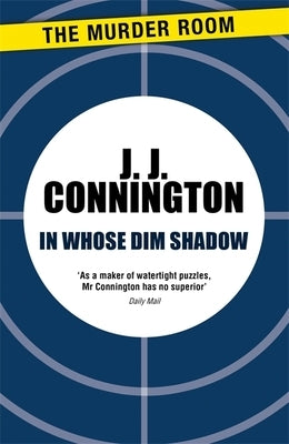 In Whose Dim Shadow by Connington, J. J.