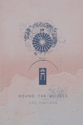 Round the Houses by Hartigan, Dan