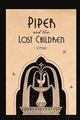 Piper and the Lost Children by Mott, Victoria