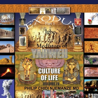 Exodus Part 1 Igbo Mediators of Yahweh Culture of Life by Njemanze, Philip Chidi