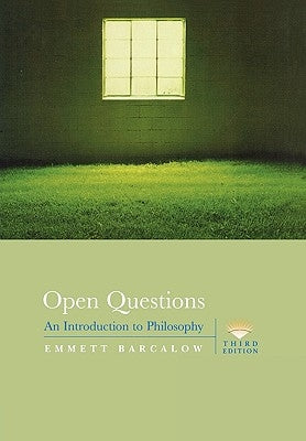 Open Questions: An Introduction to Philosophy by Barcalow, Emmett