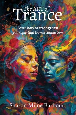 The art of Trance by Barbour, Sharon Milne