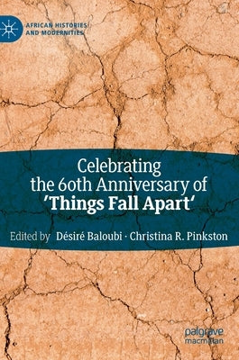 Celebrating the 60th Anniversary of 'Things Fall Apart' by Baloubi, Désiré