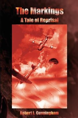 The Markings: A Tale of Reprisal by Cunningham, Robert L.