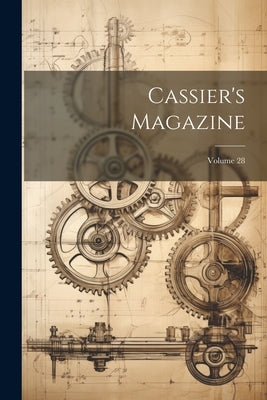 Cassier's Magazine; Volume 28 by Anonymous