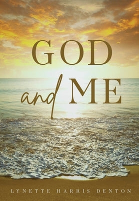 God and Me by Denton, Lynette Harris