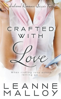 Crafted With Love by Malloy, Leanne